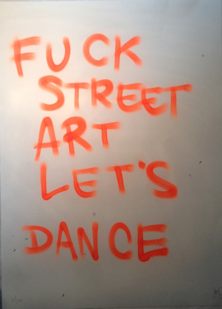 Fuck Street Art Let's Dance - Pure Evil (Signed/ Unframed)