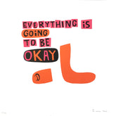 SIMONE LIA EVERYTHING IS GOING TO BE OKAY- UNFRAMED