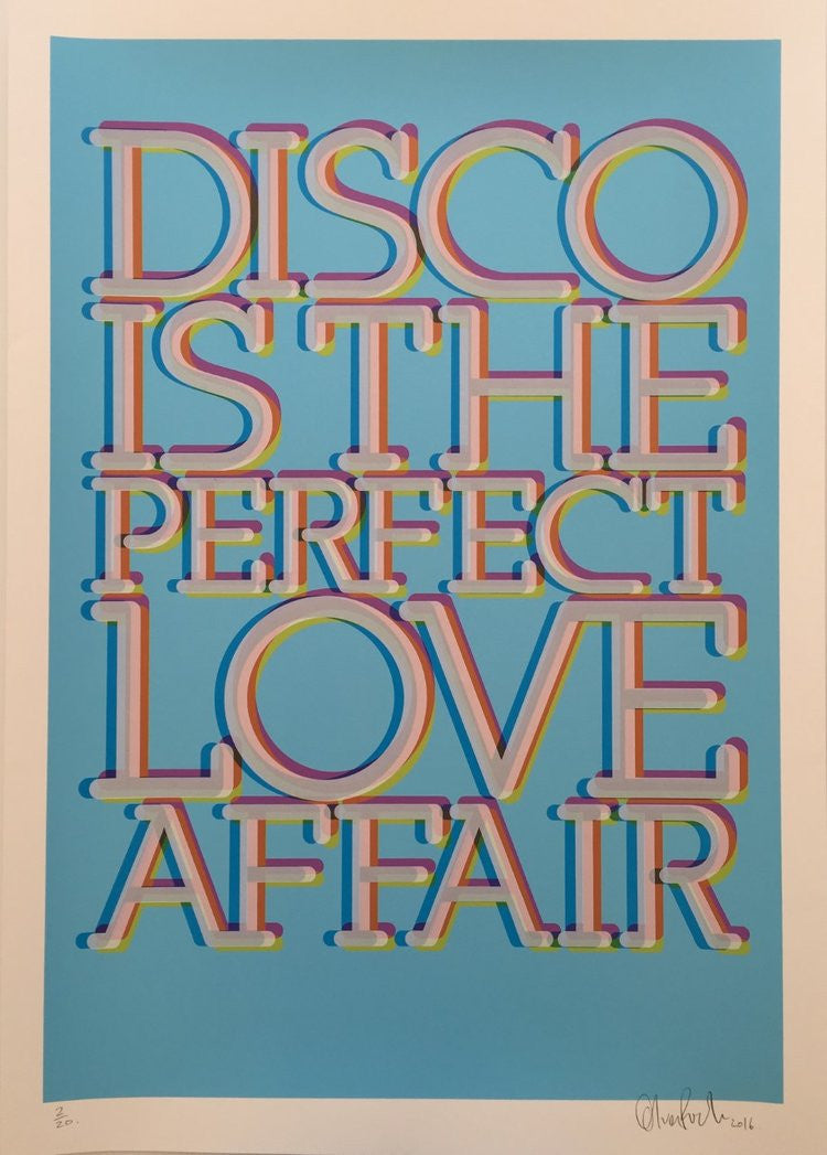 Disco is the perfect love affair - Oli Fowler (Signed by the artist)